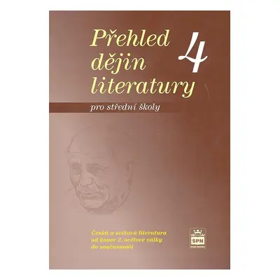 Přehled dějin literatury 4 pro střední školy - Josef Soukal