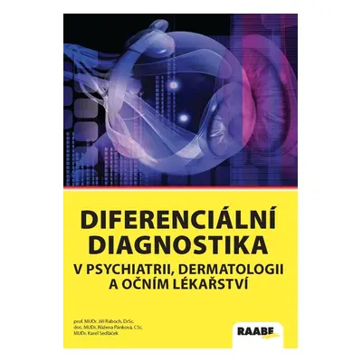 Diferenciální diagnostika v psychiatrii, dermatologii a očním lékařství - Doc.MUDr.CSc. Růžena 