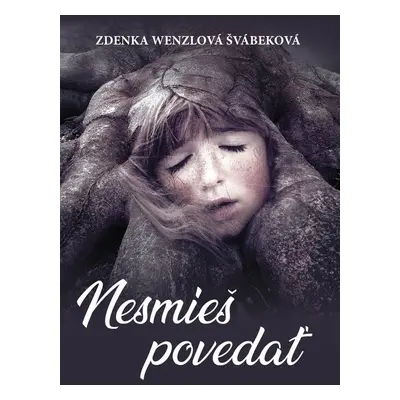 Nesmieš povedať - Zdenka Wenzlová Švábeková