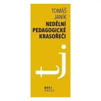 Nedělní pedagogické krasořeči - Tomáš Janík