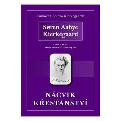 Nácvik křesťanství - Søren Aabye Kierkegaard