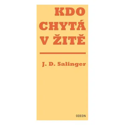 Kdo chytá v žitě - Jerome D. Salinger