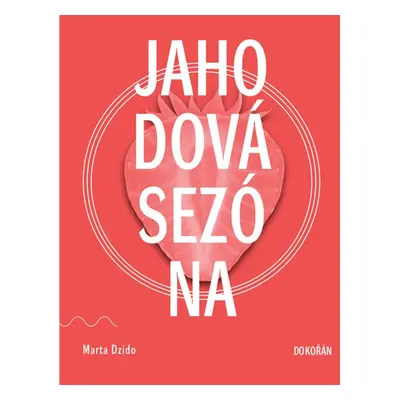 Jahodová sezóna - Marta Dzido