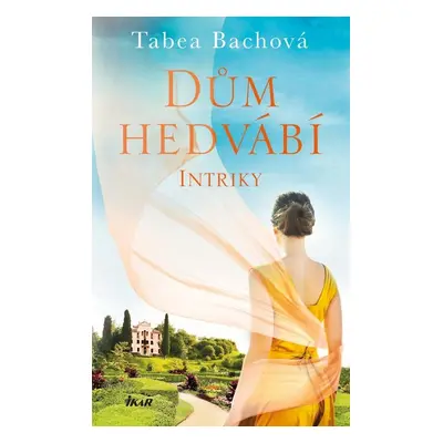 Dům hedvábí Intriky - Tabea Bachová