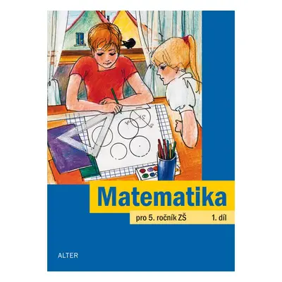 Matematika pro 5. ročník ZŠ 1. díl - RNDr. Jaroslava Justová