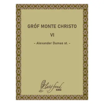 Gróf Monte Christo VI - Alexander Dumas st.