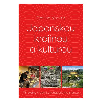 Japonskou krajinou a kulturou - Denisa Vostrá