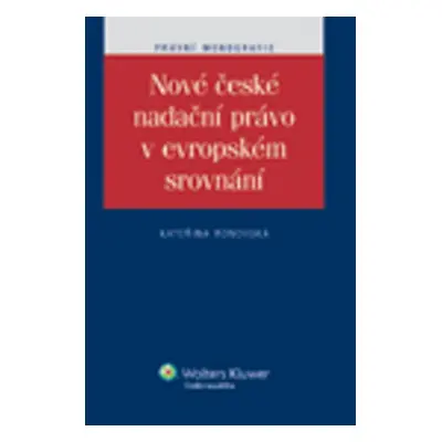 Nové české nadační právo v evropském srovnání - Kateřina Ronovská