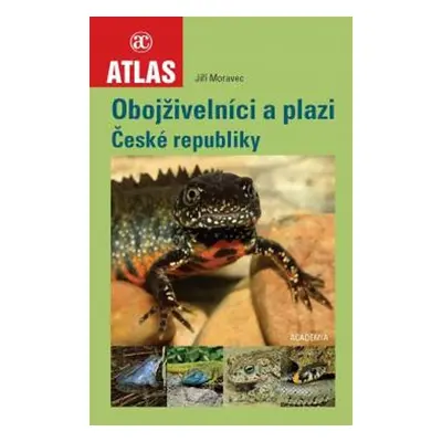 Obojživelníci a plazi České republiky - Jiří Moravec