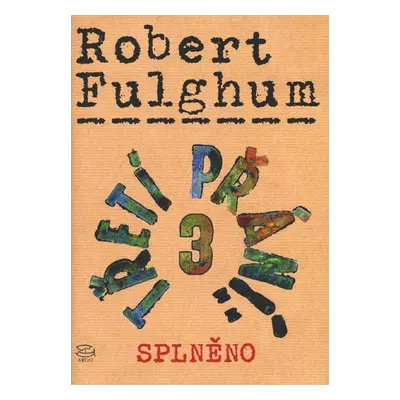 Třetí přání: 3 Splněno - Robert Fulghum