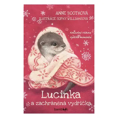 Lucinka a zachráněná vydřička - Anne Boothová