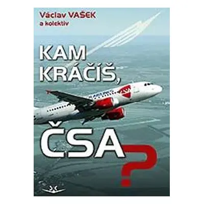 Kam kráčíš, ČSA? - Václav Vašek