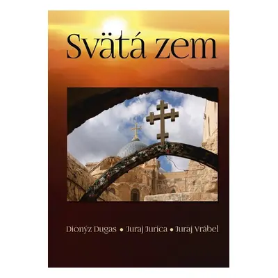 Svätá zem - Dionýz Dugas