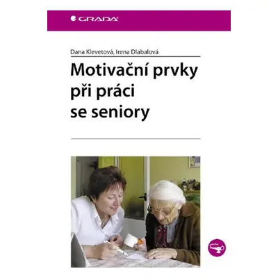 Motivační prvky při práci se seniory - Irena Dlabalová