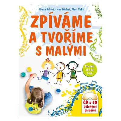 Zpíváme a tvoříme s malými - Milena Raková