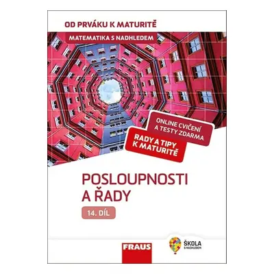 Matematika s nadhledem od prváku k maturitě 14 Posloupnosti a řady - Autor Neuveden