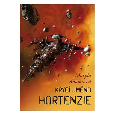 Krycí jméno Hortenzie - Maryla Adamcová