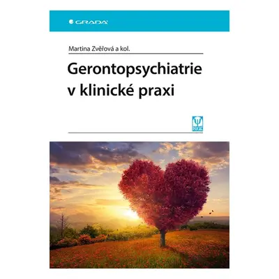 Gerontopsychiatrie v klinické praxi - Martina a kolektív Zvěřová