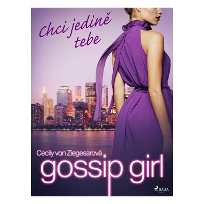 Gossip Girl: Chci jedině tebe (6. díl) - Cecily von Ziegesar