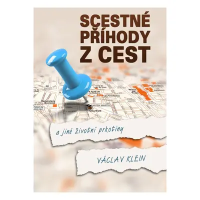 Zcestné příhody z cest - Václav Klein