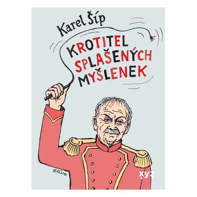 Krotitel splašených myšlenek - Karel Šíp