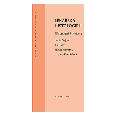 Lékařská histologie II. Mikroskopická anatomie - Václava Konrádová