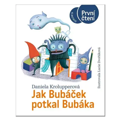 Jak Bubáček potkal Bubáka - Daniela Krolupperová