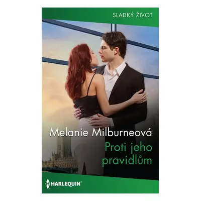 Proti jeho pravidlům - Melanie Milburneová