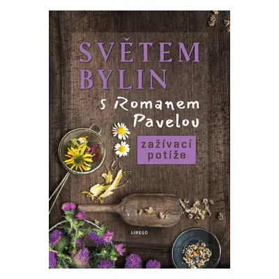 Světem bylin s Romanem Pavelou - Roman Pavela