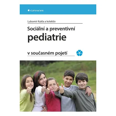 Sociální a preventivní pediatrie v současném pojetí - Lubomír Kukla