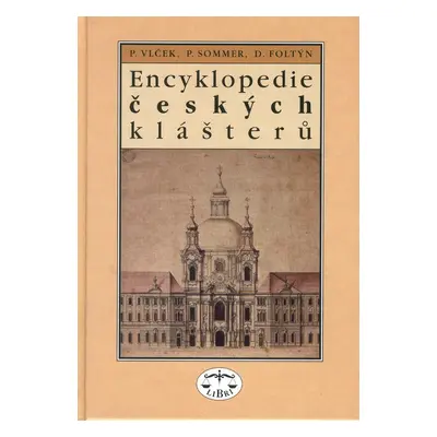 Encyklopedie českých klášterů - Pavel Vlček