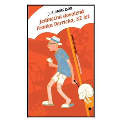 Jedinečná dovolená Franka Derricka, 82 let - J. B. Morrison