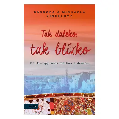 Tak daleko, tak blízko - Michaela Zindelová