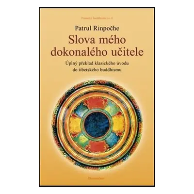 Slova mého dokonalého učitele - Patrul Rinpočhe