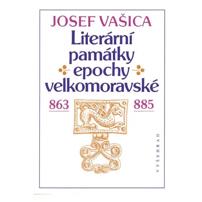 Literární památky epochy velkomoravské - Josef Vašica