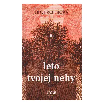 Leto tvojej nehy - Juraj Kalnický