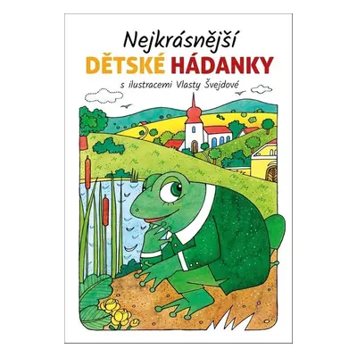 Nejkrásnější dětské hádanky - Vlasta Švejdová