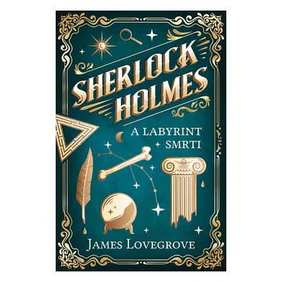 Sherlock Holmes a Labyrint smrti - James Lovegrove