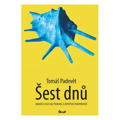 Šest dnů - Tomáš Padevět