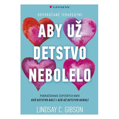 Aby už detstvo nebolelo - Lindsay C. Gibson