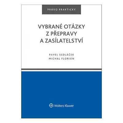 Vybrané otázky z přepravy a zasílatelství - Pavel Sedláček