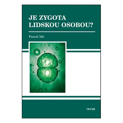 Je zygota lidskou osobou? - Pascal Ide