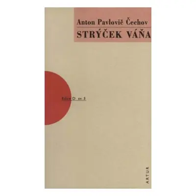 Strýček Váňa - Anton Pavlovič Čechov