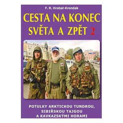 Cesta na konec světa a zpět 2 - F. R. Hrabal-Krondak