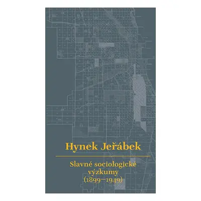 Slavné sociologické výzkumy (1899–1949) - Hynek Jeřábek