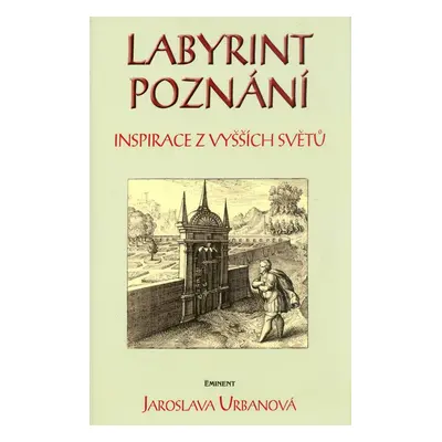 Labyrint poznání - Jaroslava Urbanová