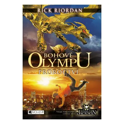 Bohové Olympu – Proroctví - Rick Riordan