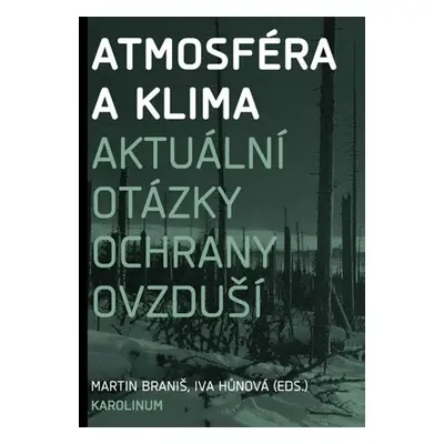 Atmosféra a klima. Aktuální otázky znečištění ovzduší - Martin Braniš