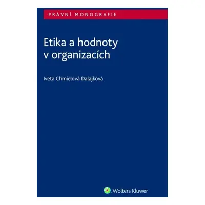 Etika a hodnoty v organizacích - Iveta Chmielová Dalajková