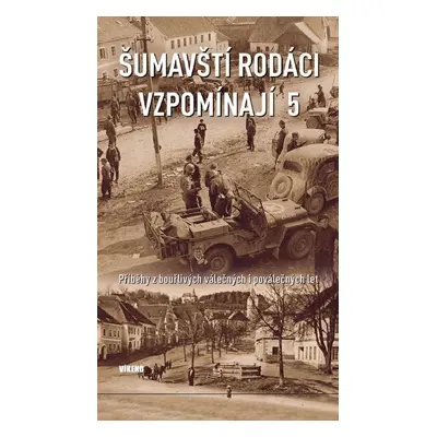 Šumavští rodáci vzpomínají 5 - Autor Neuveden